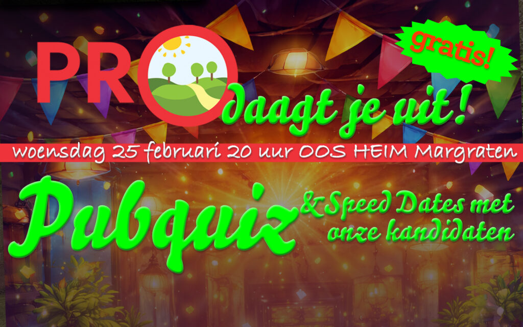 Op woensdag 25 februari om 20 uur is de start van onze campagne met een leuke avond met PUB QUIZ in OOS HEIM Margraten. Die avond kun je ook SPEED DATEN met al onze kandidaten. Het wordt vooral een gezellige avond!